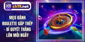 Mẹo Đánh Roulette Gấp Thếp - Bí Quyết Thắng Lớn Mỗi Ngày